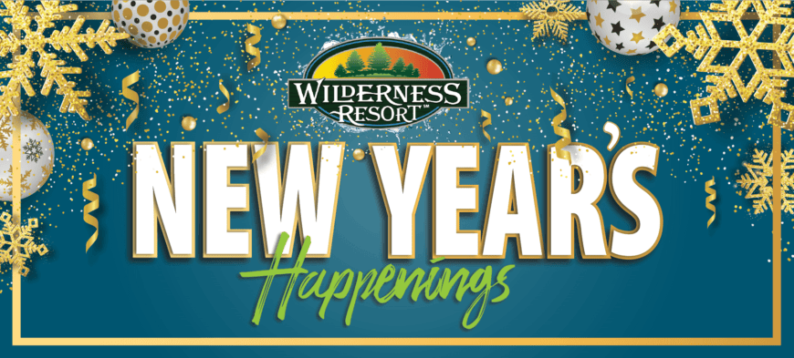 New Years Happenings at wilderness resort